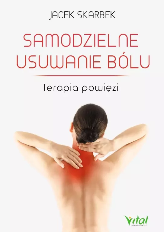 Samodzielne usuwanie bólu. Terapia powięzi. Wydanie 2 - tantis.pl