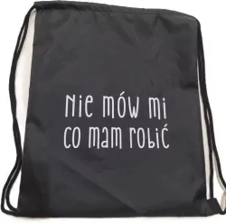 Worek plecak Nie mów mi co mam robić