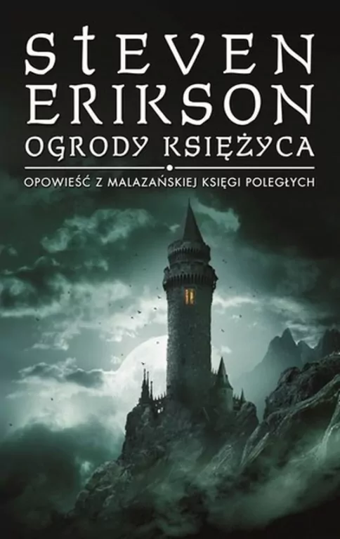 Ogrody Księżyca. Opowieść z Malazańskiej Księgi Poległych. Tom 1 - tantis.pl