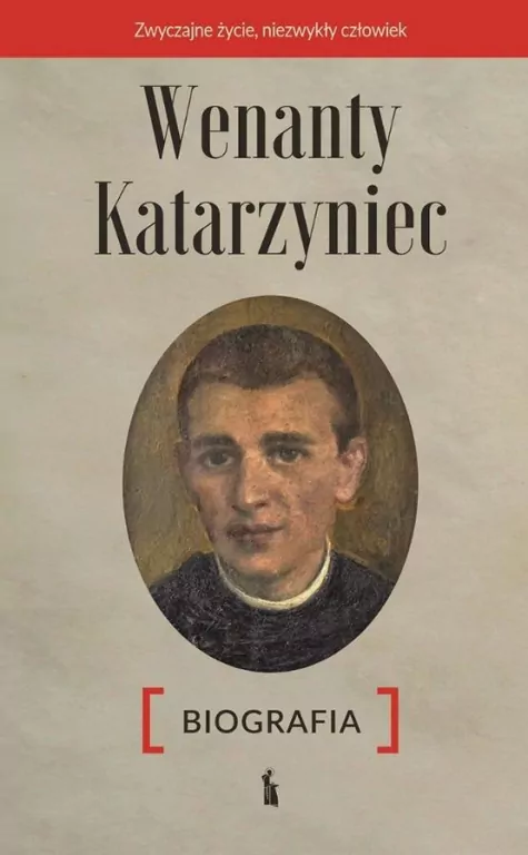 Wenanty Katarzyniec. Biografia - tantis.pl