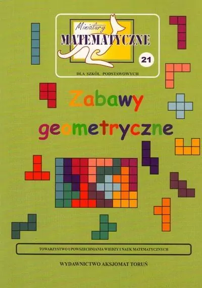 Miniatury matematyczne 21. Zabawy geometryczne - tantis.pl