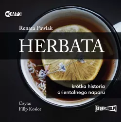 Herbata. Krótka historia orientalnego naparu. Audiobook