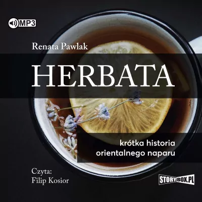 Herbata. Krótka historia orientalnego naparu. Audiobook