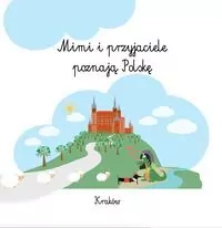 Mimi i przyjaciele poznają Polskę. Kraków - tantis.pl