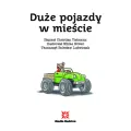 Duże pojazdy w mieście. Mądra mysz - tantis.pl