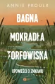 Bagna, mokradła, torfowiska. Opowieści o znikaniu - tantis.pl