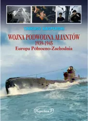 Wojna podwodna Aliantów 1939-1945. Europa Północno-Zachodnia