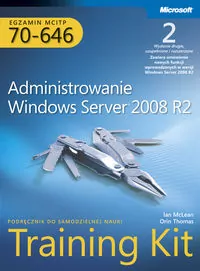 Egzamin MCITP 70-646: Administrowanie Windows Server 2008 R2 Training Kit - tantis.pl