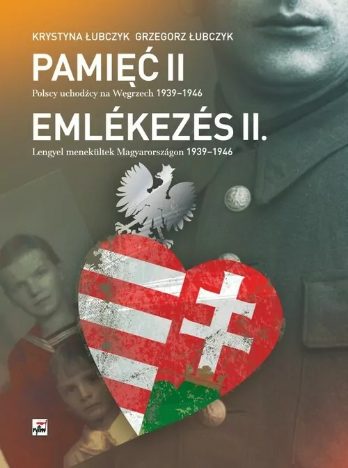 Pamięć II Polscy uchodźcy na Węgrzech 1939-1946 - tantis.pl