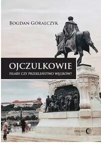 Ojczulkowie. Filary czy przekleństwo Węgrów? - tantis.pl