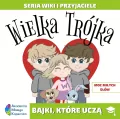 Wiki i przyjaciele. Wielka Trójka. Moc miłych słów - tantis.pl