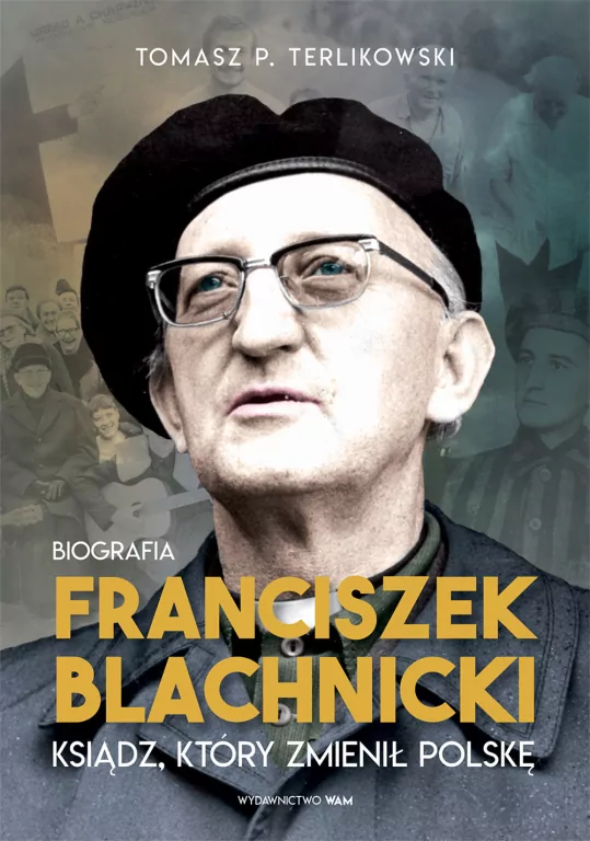 Franciszek Blachnicki. Ksiądz, który zmienił Polskę - tantis.pl