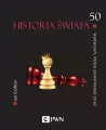 Historia świata. 50 wydarzeń, które powinieneś znać - tantis.pl
