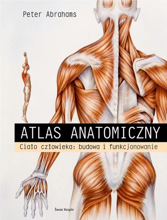 Atlas anatomiczny. Ciało człowieka: budowa i funkcjonowanie - tantis.pl