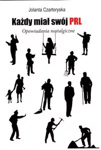 Każdy miał swój PRL. Opowiadania nostalgiczne - tantis.pl