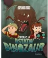 Operacja Ostatni Dinozaur - tantis.pl