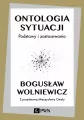 Ontologia sytuacji. Podstawy i zastosowania - tantis.pl