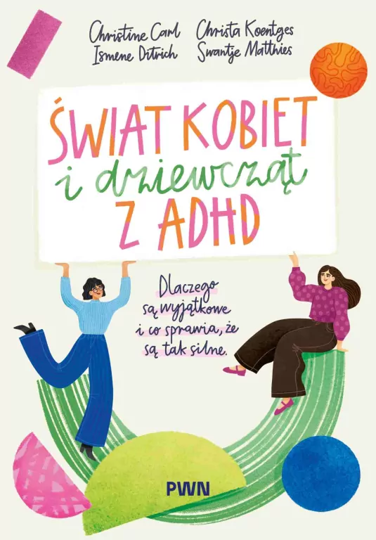 Świat kobiet i dziewcząt z ADHD. Dlaczego są wyjątkowe i co sprawia, że są tak silne - tantis.pl