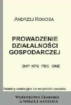 Prowadzenie działalności gospodarczej. BHP, KPS, PDG, OMZ. Materiały edukacyjne dla wszystkich zawodów - tantis.pl