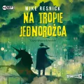 Na tropie jednorożca. Audiobook - tantis.pl