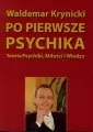 Po pierwsze psychika. Teoria psychiki, miłości.. - tantis.pl