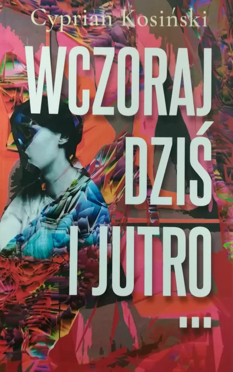 Wczoraj, dziś i jutro... - tantis.pl
