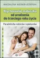Wychowanie maluszka od urodzenia do trzeciego roku życia - tantis.pl