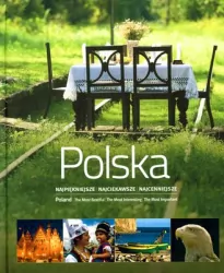 Polska. Najpiękniejsze, najciekawsze, najcenniejsze