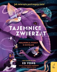 Tajemnice zwierząt. Mega porcja wiedzy o zmysłach