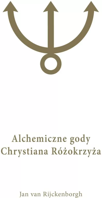 Alchemiczne Gody Chrystiana Różokrzyża. Tom 1 - tantis.pl