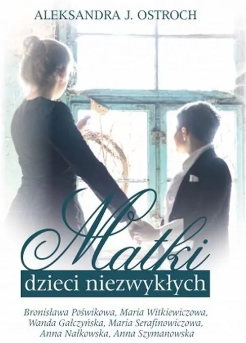 Matki dzieci niezwykłych. Tom 2 - tantis.pl