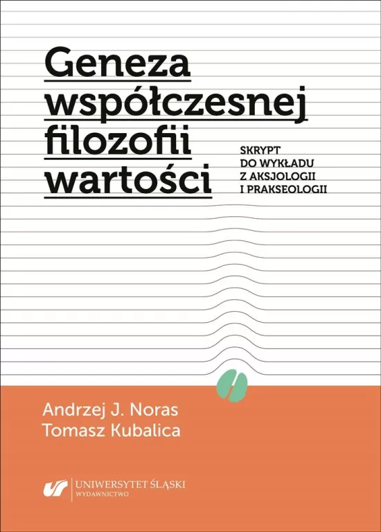 Geneza współczesnej filozofii wartości. Skrypt do wykładu z aksjologii i prakseologii - tantis.pl
