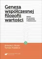 Geneza współczesnej filozofii wartości. Skrypt do wykładu z aksjologii i prakseologii - tantis.pl