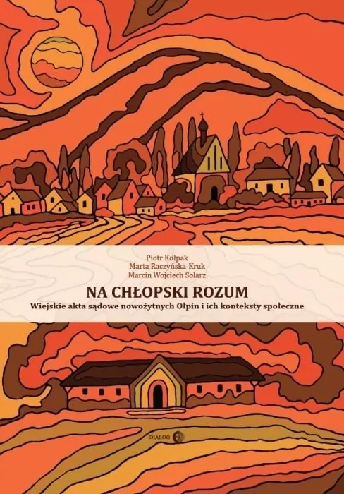 Na chłopski rozum. Wiejskie akta sądowe... - tantis.pl