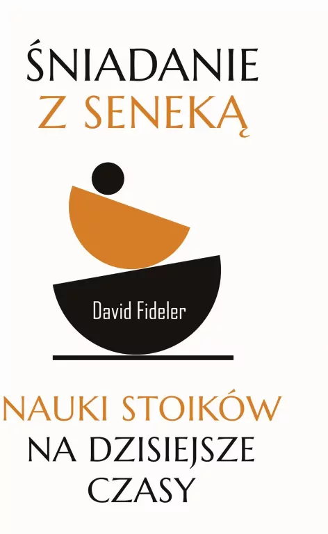 Śniadanie z Seneką. Nauki stoików na dzisiejsze czasy - tantis.pl