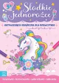 Słodkie jednorożce. Aktywizująca książeczka dla dziewczynek - tantis.pl