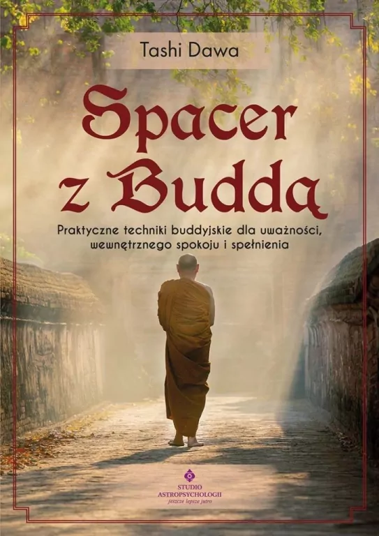 Spacer z Buddą. Praktyczne techniki buddyjskie... - tantis.pl