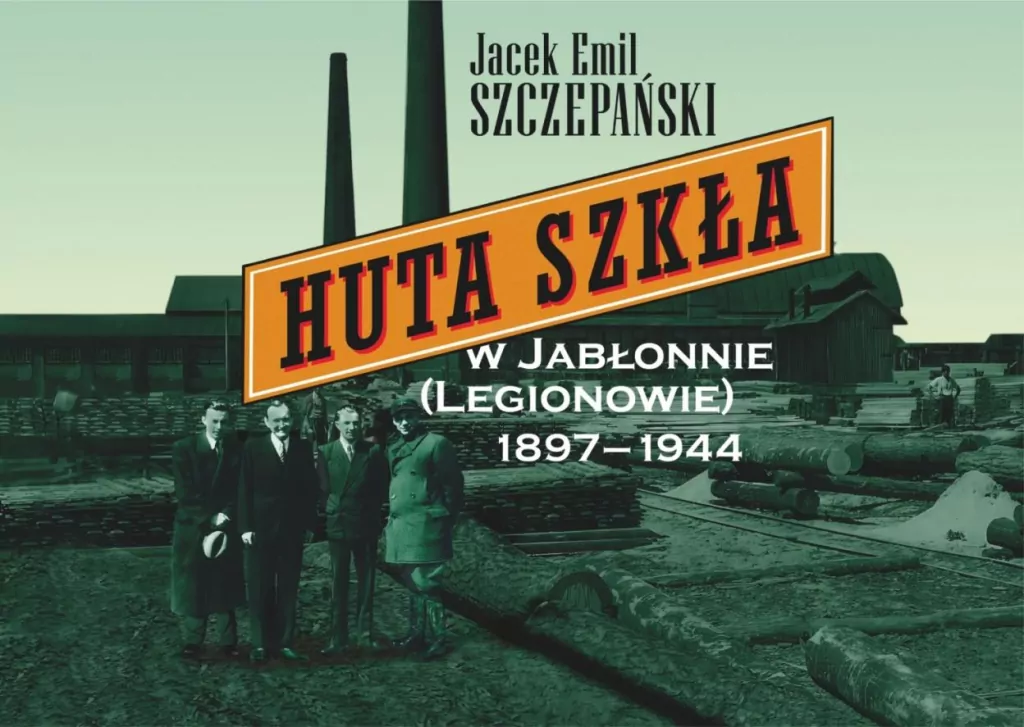 Huta Szkła w Jabłonnie (Legionowie) 1897-1944 - tantis.pl