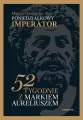 Poniedziałkowy imperator. 52 tygodnie z Markiem Aureliuszem - tantis.pl