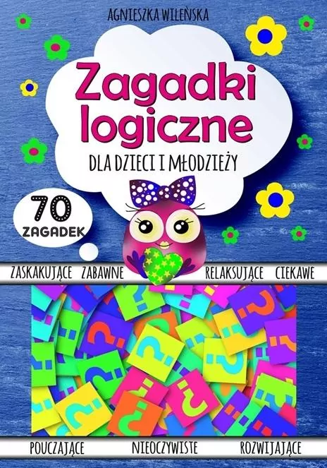 Zagadki logiczne dla dzieci i młodzieży. 70 zagadek - tantis.pl