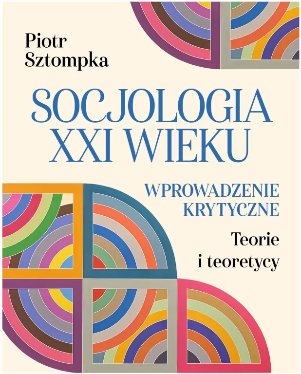 Socjologia XXI wieku. Wprowadzenie krytyczne - tantis.pl