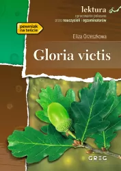 Gloria victis. Wydanie z opracowaniem i streszczeniem