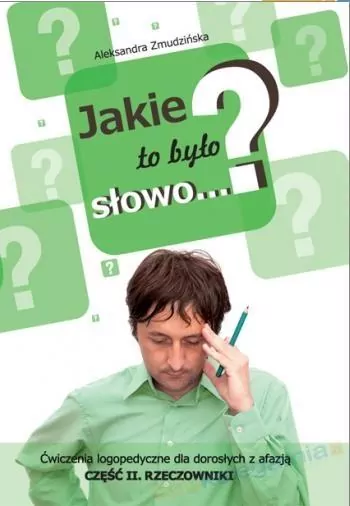 Jakie to było słowo? Ćwiczenia logopedyczne. Część 2 - tantis.pl