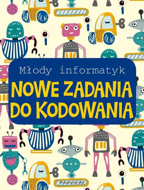 Młody informatyk. Nowe zadania do kodowania - tantis.pl