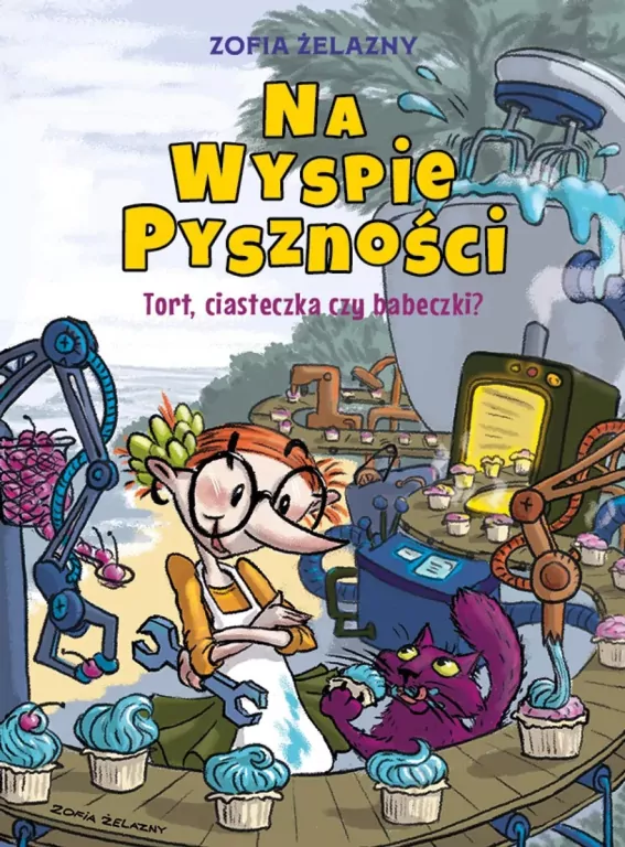 Tort, ciasteczka czy babeczki? Na Wyspie Pyszności. Tom 1 - tantis.pl