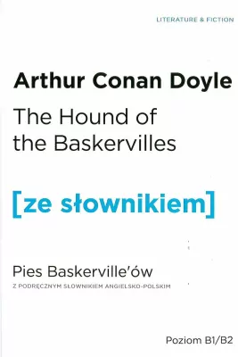 The Hound of the Baskervilles. Pies Baskervillów z podręcznym słownikiem angielsko-polskim. Poziom B1/B2. Ze słownikiem