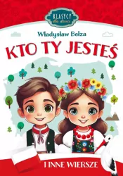 Klasycy dla dzieci. Kto Ty jesteś i inne wiersze