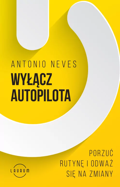 Wyłącz autopilota. Porzuć rutynę i odważ się na zmiany - tantis.pl