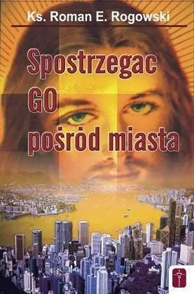 Spostrzegać Go pośród miasta - tantis.pl
