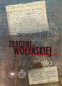 Dokumenty zbrodni wołyńskiej T.2 - tantis.pl